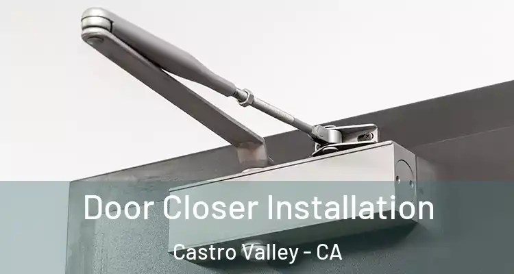 Door Closer Installation Castro Valley - CA