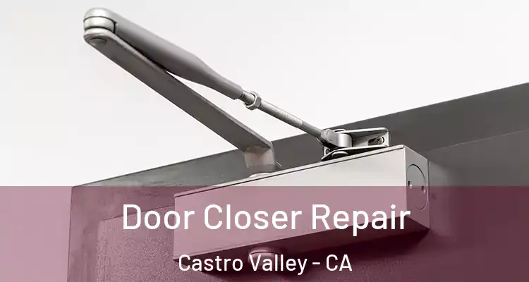 Door Closer Repair Castro Valley - CA