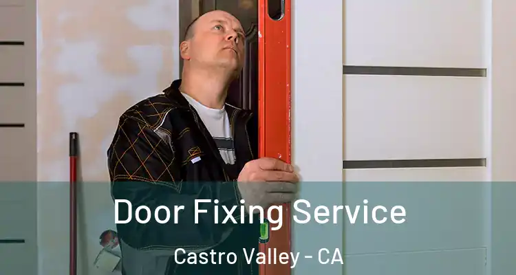 Door Fixing Service Castro Valley - CA