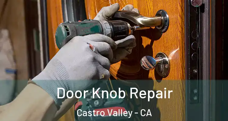 Door Knob Repair Castro Valley - CA