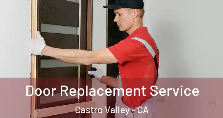 Door Replacement Service Castro Valley - CA