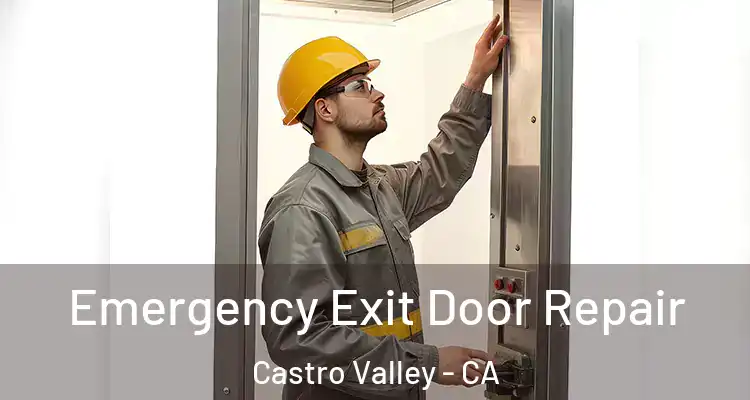 Emergency Exit Door Repair Castro Valley - CA