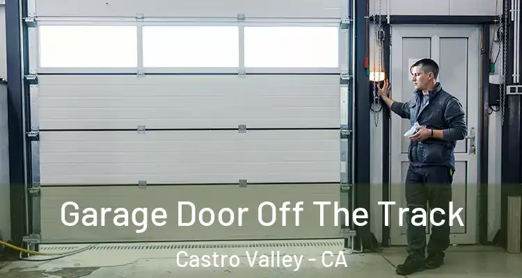 Garage Door Off The Track Castro Valley - CA