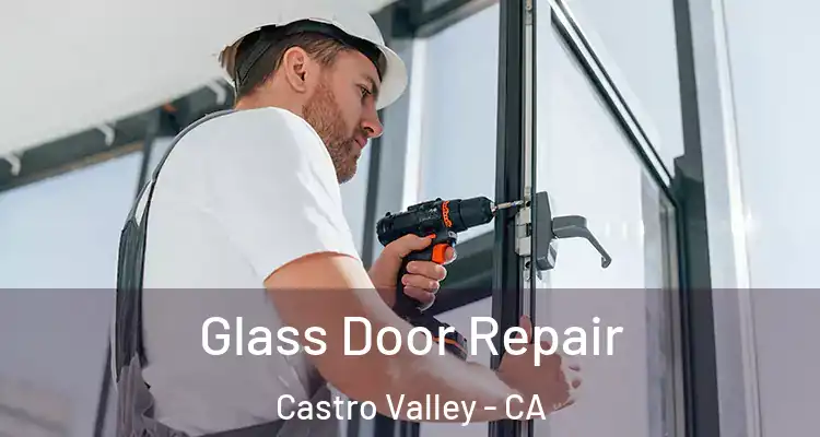 Glass Door Repair Castro Valley - CA