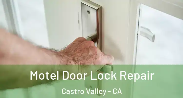 Motel Door Lock Repair Castro Valley - CA