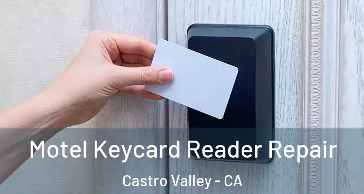 Motel Keycard Reader Repair Castro Valley - CA