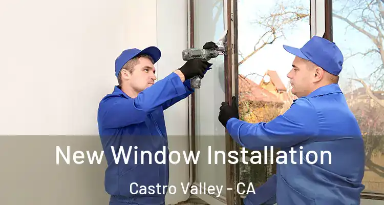 New Window Installation Castro Valley - CA
