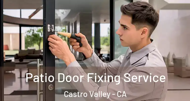 Patio Door Fixing Service Castro Valley - CA