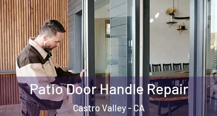Patio Door Handle Repair Castro Valley - CA