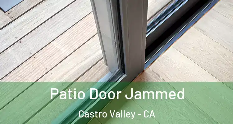 Patio Door Jammed Castro Valley - CA