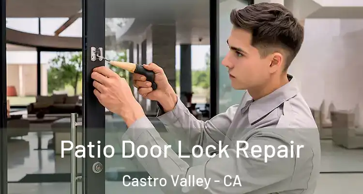 Patio Door Lock Repair Castro Valley - CA