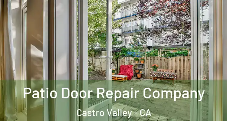 Patio Door Repair Company Castro Valley - CA