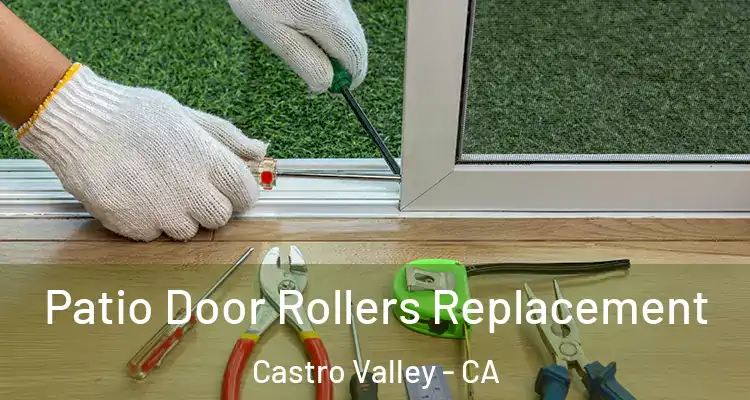 Patio Door Rollers Replacement Castro Valley - CA