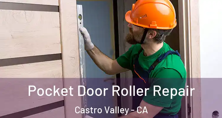 Pocket Door Roller Repair Castro Valley - CA