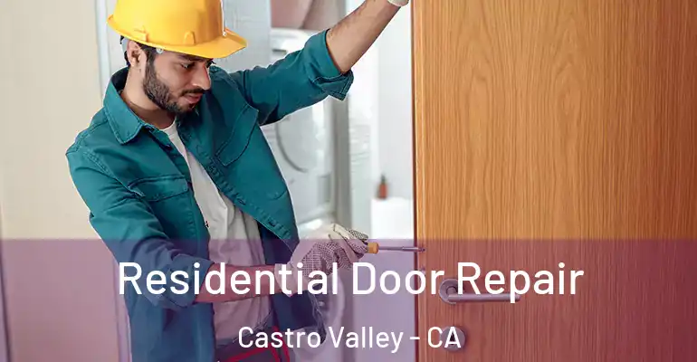 Residential Door Repair Castro Valley - CA