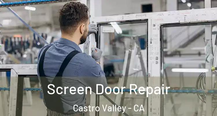 Screen Door Repair Castro Valley - CA