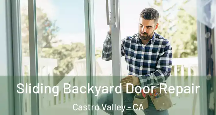 Sliding Backyard Door Repair Castro Valley - CA