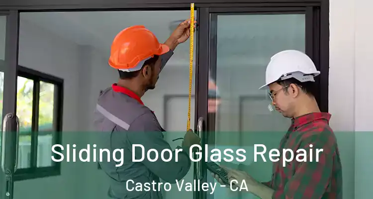 Sliding Door Glass Repair Castro Valley - CA