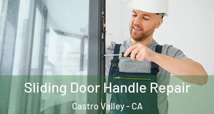 Sliding Door Handle Repair Castro Valley - CA