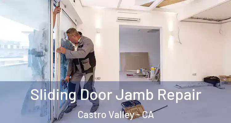 Sliding Door Jamb Repair Castro Valley - CA