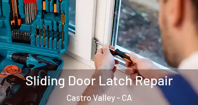 Sliding Door Latch Repair Castro Valley - CA