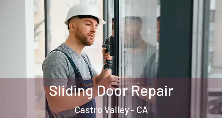 Sliding Door Repair Castro Valley - CA