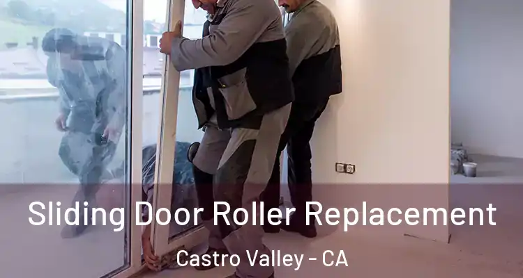 Sliding Door Roller Replacement Castro Valley - CA