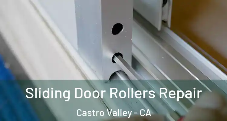 Sliding Door Rollers Repair Castro Valley - CA