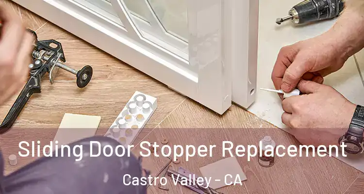 Sliding Door Stopper Replacement Castro Valley - CA