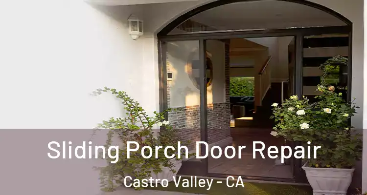 Sliding Porch Door Repair Castro Valley - CA