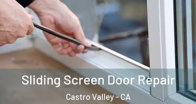 Sliding Screen Door Repair Castro Valley - CA